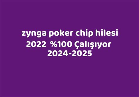 zynga poker chip hilesi 2022